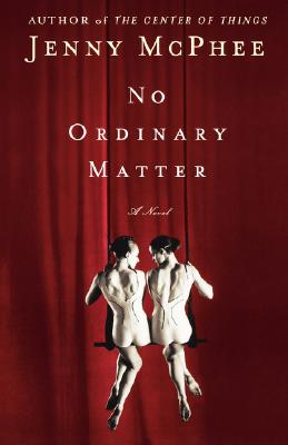 Cover for No Ordinary Matter: A Novel