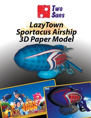LazyTown Sportacus Airship 3D Paper Model: How to assemble your 