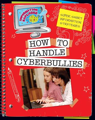 How to Handle Cyberbullies (Explorer Library: Information Explorer) Cover Image