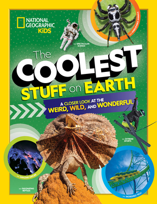 The Coolest Stuff on Earth: A Closer Look at the Weird, Wild, and Wonderful Cover Image