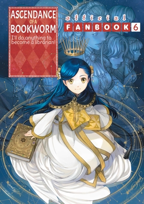 Ascendance of a Bookworm: Fanbook 6 (Ascendance of Bookworm
