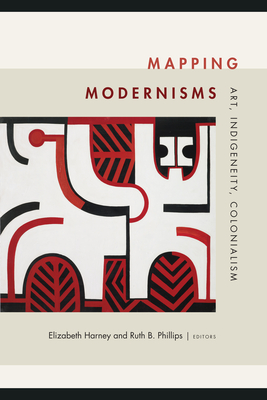 Mapping Modernisms: Art, Indigeneity, Colonialism (Objects/Histories)