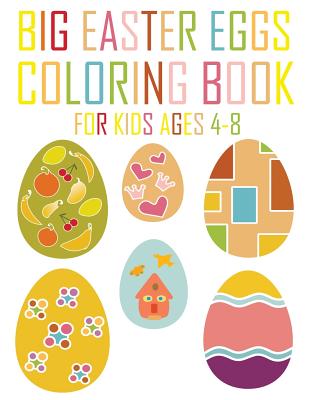 Download Big Easter Eggs Coloring Book For Kids Ages 4 8 An Activity Book And Easter Basket Stuffer For Kids Us Edition Paperback Rj Julia Booksellers