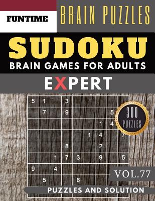 Expert SUDOKU: 300 SUDOKU hard to extreme difficulty with answers Brain Puzzles Books for Expert and Activities Book for adults (hard (Expert Sudoku Puzzle Books #77)