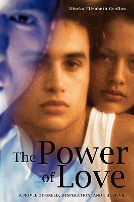 The Power of Love: A Novel of Greed, Desperation, and the Devil Cover Image