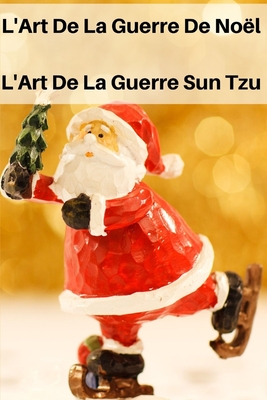 L'Art de la Guerre De Noël: L'Art de la Guerre Sun Tzu Cover Image