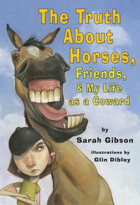 Cover Image for The Truth About Horses, Friends, & My Life as a Coward