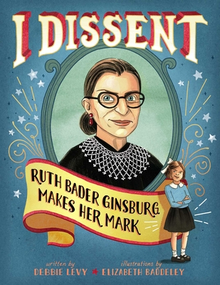 Cover Image for I Dissent: Ruth Bader Ginsburg Makes Her Mark