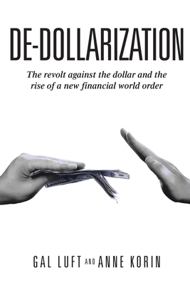 De-dollarization: The revolt against the dollar and the rise of a new financial world order Cover Image