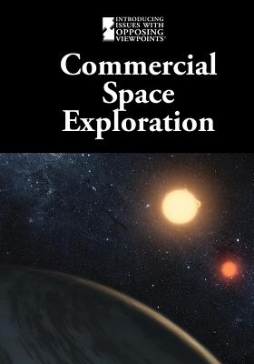 Commercial Space Exploration (Introducing Issues with Opposing Viewpoints) Cover Image