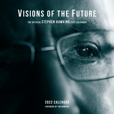 Visions of the Future: The Official Stephen Hawking Wall Calendar 2022 Cover Image