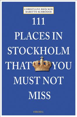 111 Places in Stockholm That You Must Not Miss Cover Image