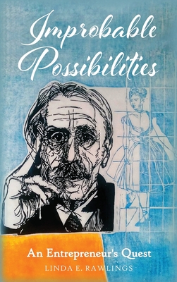 Improbable Possibilities: An Entrepreneur's Quest Cover Image