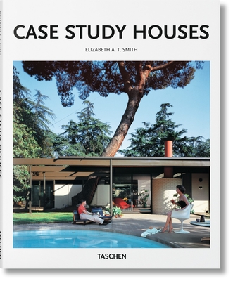 Case Study Houses (Basic Art) By Elizabeth A. T. Smith, Peter Gössel (Editor) Cover Image