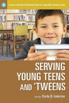 Cover for Serving Young Teens and 'Tweens (Libraries Unlimited Professional Guides for Young Adult Librarians)