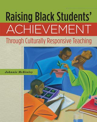 Raising Black Students' Achievement Through Culturally Responsive Teaching Cover Image