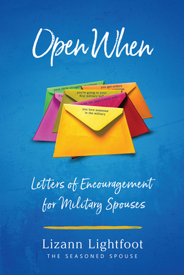 Open When: Letters of Encouragement for Military Spouses By Lizann Lightfoot Cover Image