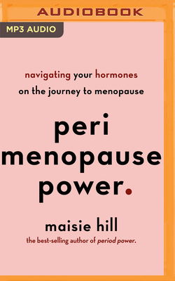 Perimenopause Power: Navigating Your Hormones on the Journey to Menopause Cover Image