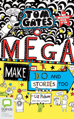 Mega Make and Do (and Stories Too!) (Tom Gates #16) By Liz Pichon, Mathew Baynton (Read by) Cover Image