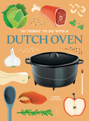 101 Things to Do with a Dutch Oven, New Edition Cover Image