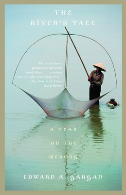 The River's Tale: A Year on the Mekong (Vintage Departures) By Edward Gargan Cover Image