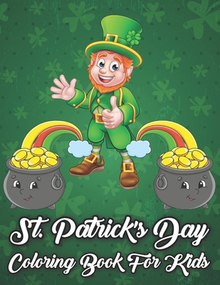 St. Patrick's Day Coloring Activity Book for Kids: Happy Patrick's