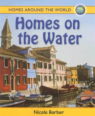 Homes on the Water (Homes Around the World) Cover Image