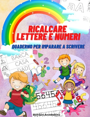 Ricalcare lettere e numeri: Quaderno prescolare per imparare a scrivere e  contare, prescolastica per bambini (Paperback)