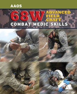 68w Advanced Field Craft: Combat Medic Skills: Combat Medic Skills