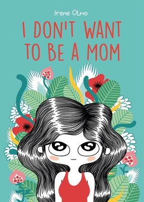 I Don't Want to Be a Mom Cover Image