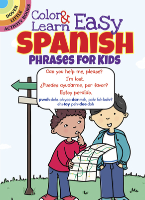 Color & Learn Easy Spanish Phrases for Kids (Dover Little Activity Books) Cover Image