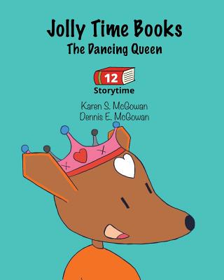 Jolly Time Books: The Dancing Queen (Storytime #12) Cover Image