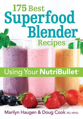 175 Best Superfood Blender Recipes Using Your Nutribullet Paperback McNally Jackson Books