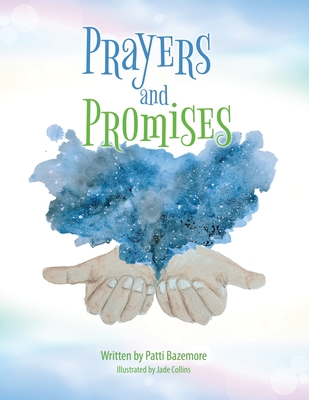 Prayers and Promises By Patti Bazemore, Jade Collins (Illustrator) Cover Image