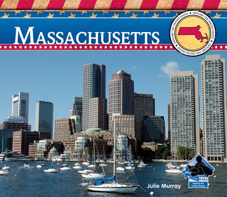 Massachusetts (Explore the United States) By Julie Murray Cover Image