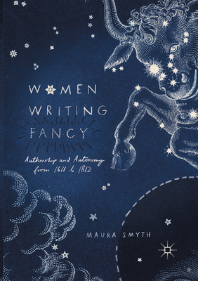 Women Writing Fancy: Authorship and Autonomy from 1611 to 1812 Cover Image