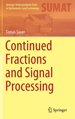 Continued Fractions and Signal Processing (Springer Undergraduate Texts in Mathematics and Technology) Cover Image