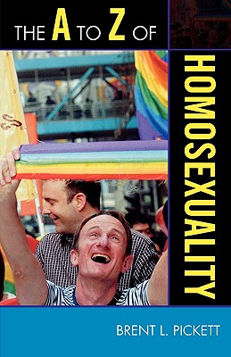 The A to Z of Homosexuality (A to Z Guides #122) Cover Image