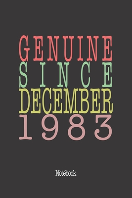 Genuine Since December 1983: Notebook By Genuine Gifts Publishing Cover Image