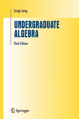 Undergraduate Algebra (Undergraduate Texts in Mathematics) By Serge Lang Cover Image