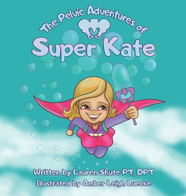 The Pelvic Adventures of Super Kate Cover Image