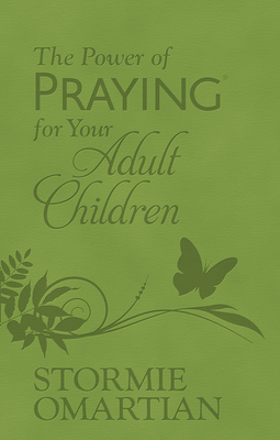 The Power of Praying for Your Adult Children By Stormie Omartian Cover Image