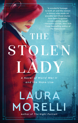The Stolen Lady: A Novel of World War II and the Mona Lisa By Laura Morelli Cover Image