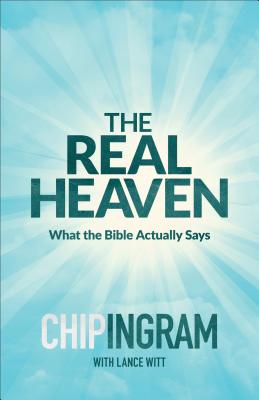 The Real Heaven: What the Bible Actually Says Cover Image