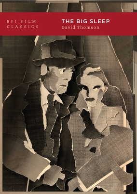 The Big Sleep (BFI Film Classics) By David Thomson Cover Image