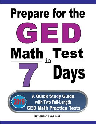 Prepare for the GED Math Test in 7 Days: A Quick Study Guide with Two Full-Length GED Math Practice Tests Cover Image