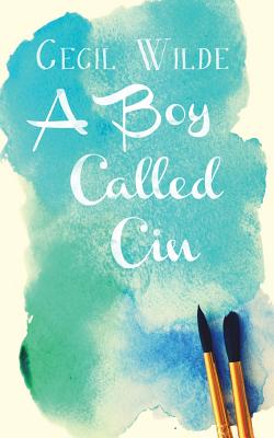  A Boy Called Cin by Cecil Wilde