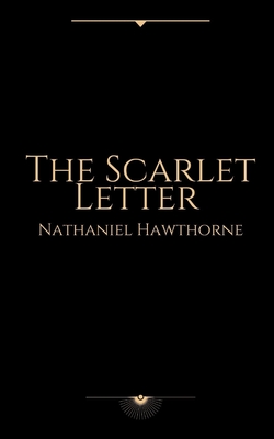 The Scarlet Letter by Nathaniel Hawthorne Cover Image