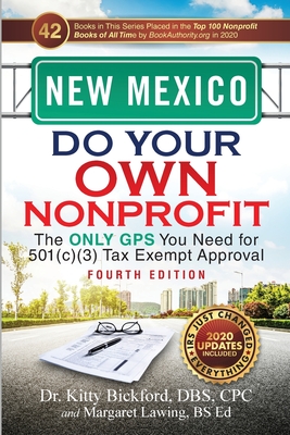 New Mexico Do Your Own Nonprofit: The Only GPS You Need for 501c3 Tax Exempt Approval By Kitty Bickford, Margaret Lawing Cover Image