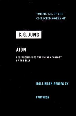 Collected Works of C.G. Jung, Volume 9 (Part 2): Aion: Researches Into the Phenomenology of the Self By C. G. Jung, Gerhard Adler (Editor), Gerhard Adler (Translator) Cover Image
